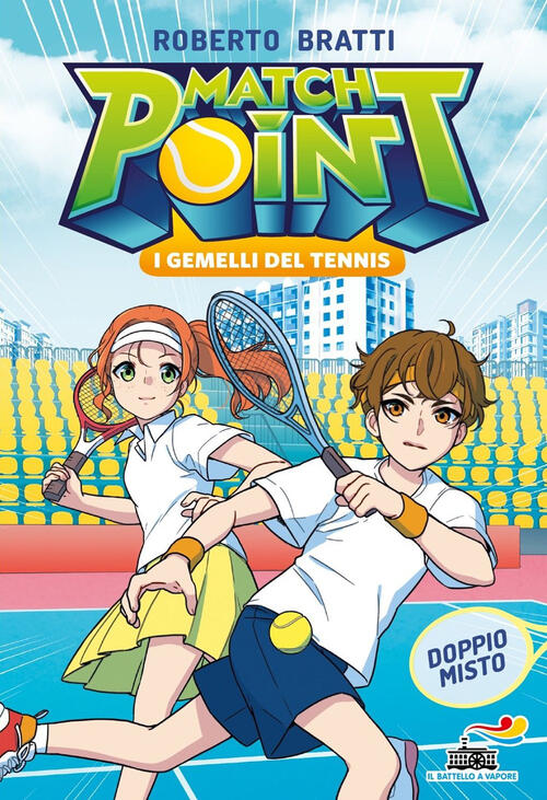 Match Point. I Gemelli Del Tennis. Doppio Misto Roberto Bratti Piemme 2025