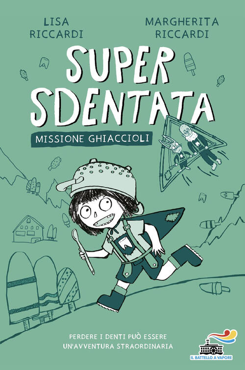 Super Sdentata. Missione Ghiaccioli Margherita Riccardi Piemme 2026