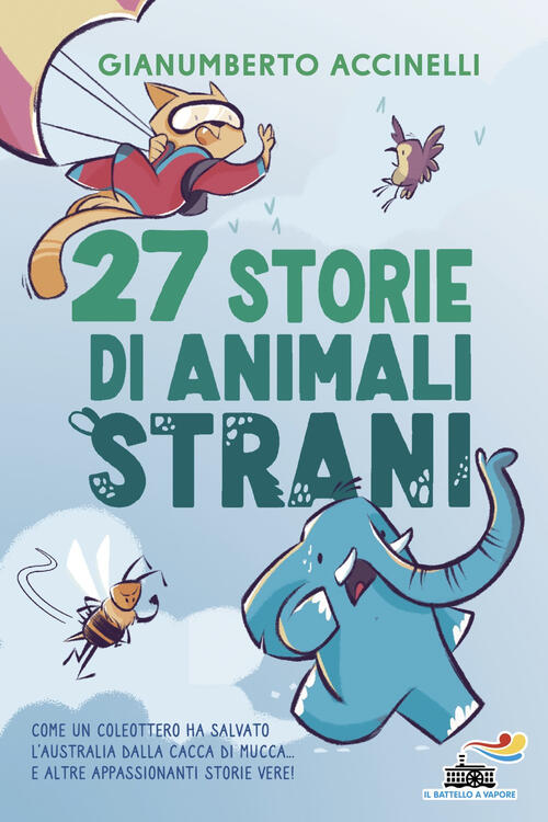 27 Storie Di Animali Strani Gianumberto Accinelli Piemme 2025