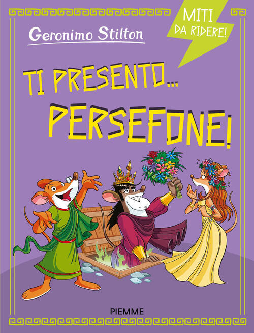 Ti Presento... Persefone! Miti Da Ridere Geronimo Stilton Piemme 2026