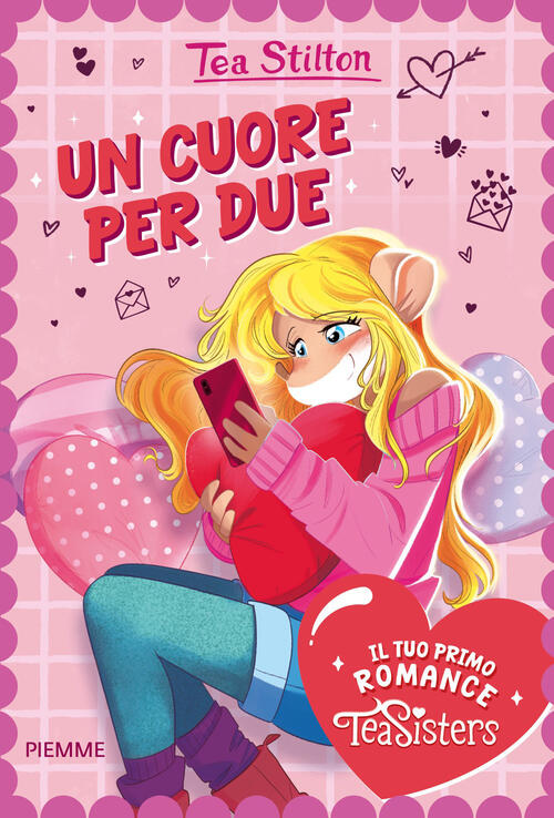Un Cuore Per Due. Il Tuo Primo Romance Tea Sisters Tea Stilton Piemme 2026