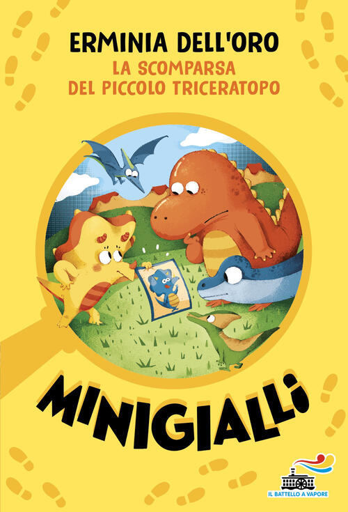 La Scomparsa Del Piccolo Triceratopo. Minigialli Erminia Dell'oro Piemme 2026