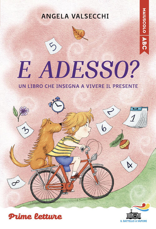 E Adesso? Un Libro Che Insegna A Vivere Il Presente. Stampatello Maiuscolo A L