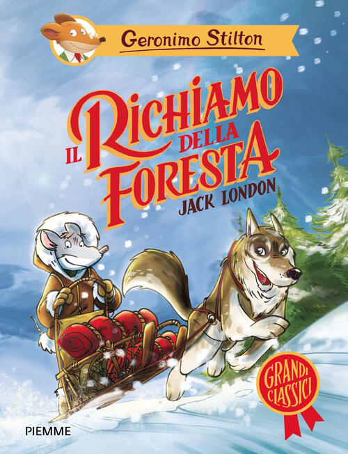 Il Richiamo Della Foresta Di Jack London Geronimo Stilton Piemme 2026