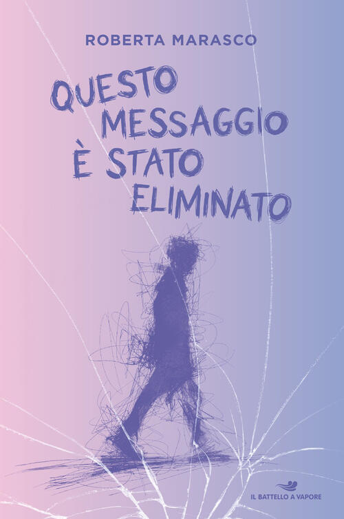 Questo Messaggio E Stato Eliminato Roberta Marasco Piemme 2026