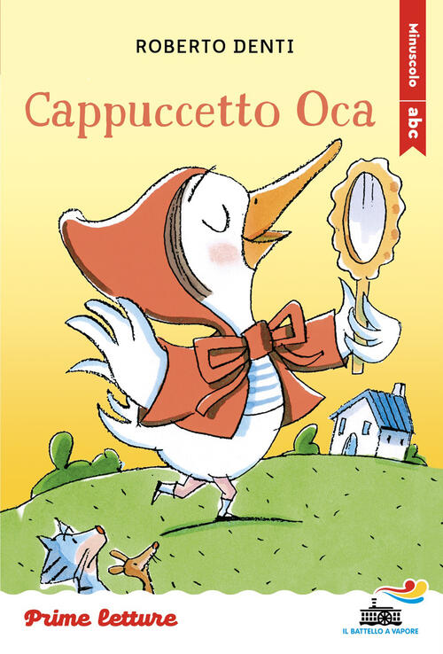 Cappuccetto Oca. Stampatello Minuscolo A Leggibilita Facilitata Roberto Denti