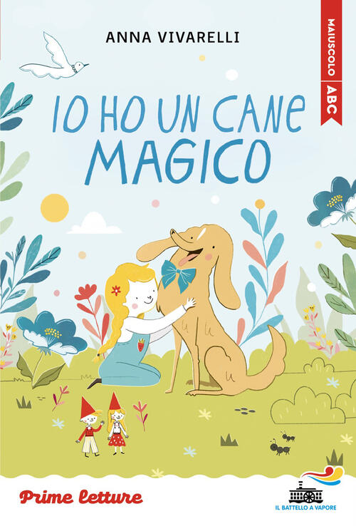 Io Ho Un Cane Magico. Stampatello Maiuscolo. Ediz. Ad Alta Leggibilita Anna Vi