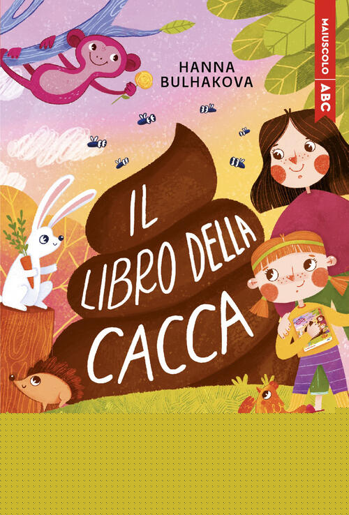 Il Libro Della Cacca. Stampatello Maiuscolo. Ediz. Ad Alta Leggibilita Hanna B