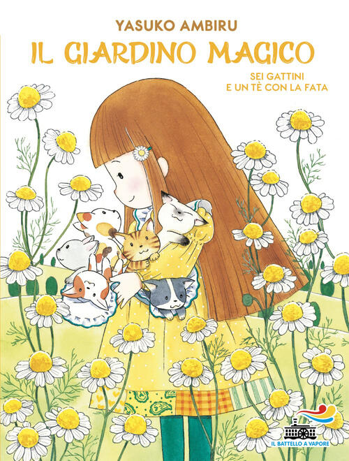 Sei Gattini E Un Te Con La Fata. Il Giardino Magico Ambiru Yasuko Piemme 2026