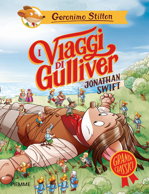 I Viaggi Di Gulliver Di Jonathan Swift Geronimo Stilton Piemme 2026