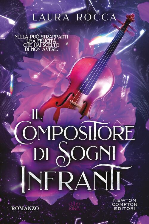 Il Compositore Di Sogni Infranti Laura Rocca Newton Compton Editori 2026