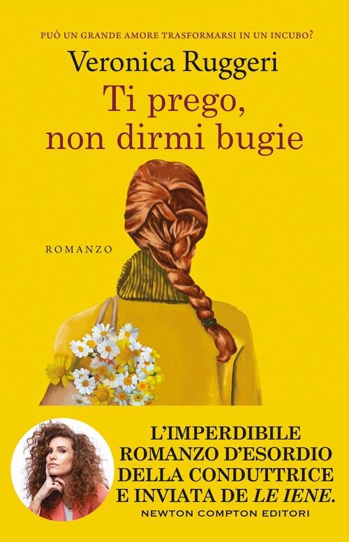 Ti Prego, Non Dirmi Bugie Veronica Ruggeri Newton Compton Editori 2026
