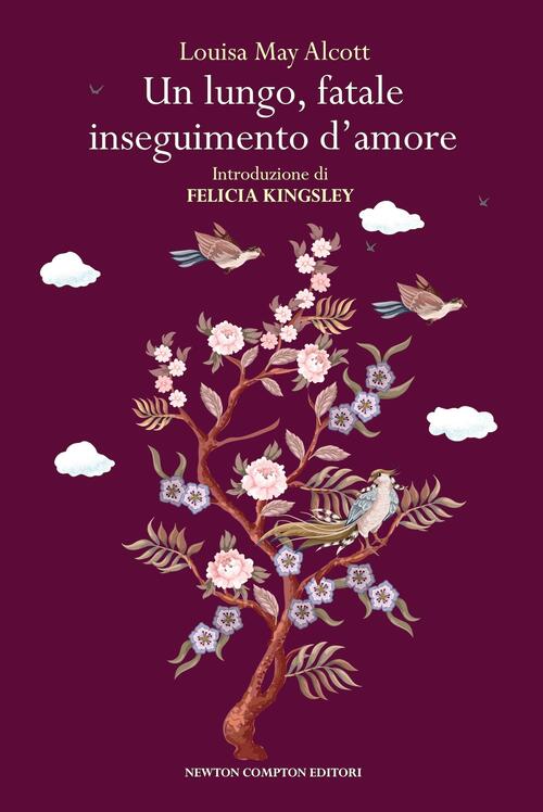Un Lungo, Fatale Inseguimento D'amore Louisa May Alcott Newton Compton Editori