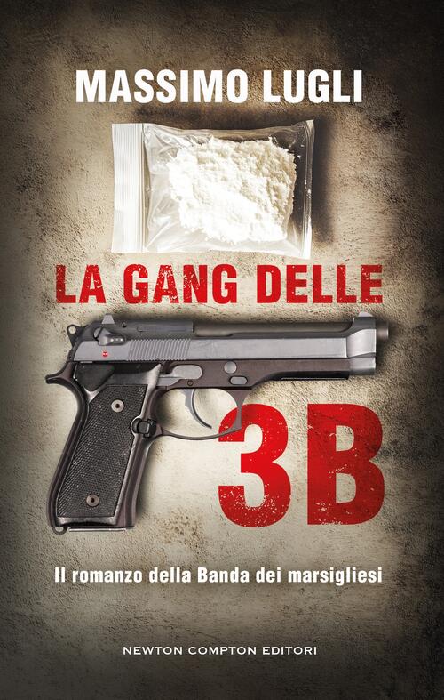 La Gang Delle Tre B Massimo Lugli Newton Compton Editori 2026