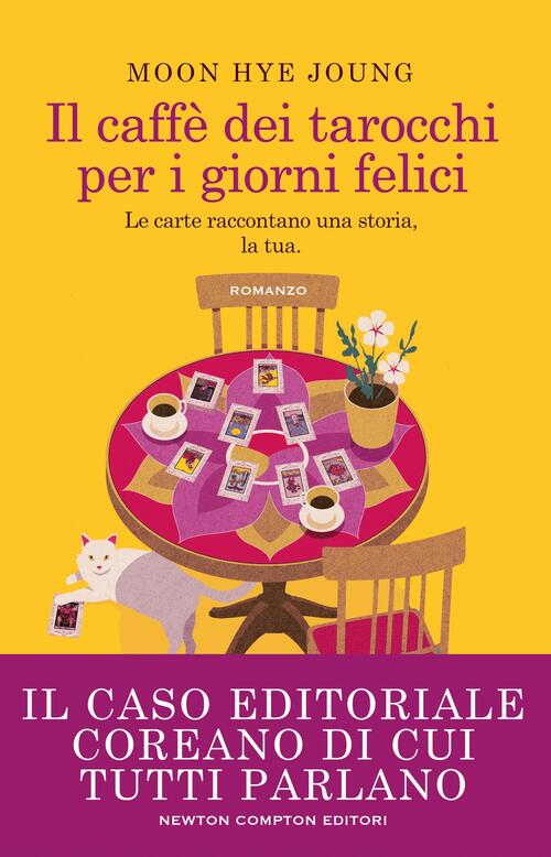 Il Caffe Dei Tarocchi Per I Giorni Felici Moon Hye-Jung Newton Compton Editori