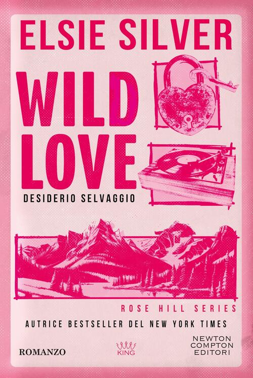 Wild Love. Desiderio Selvaggio Elsie Silver Newton Compton Editori 2026