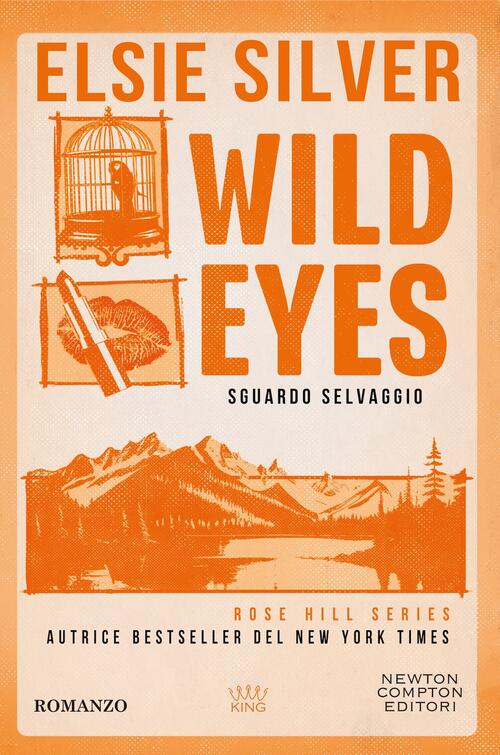 Wild Eyes. Sguardo Selvaggio Elsie Silver Newton Compton Editori 2026
