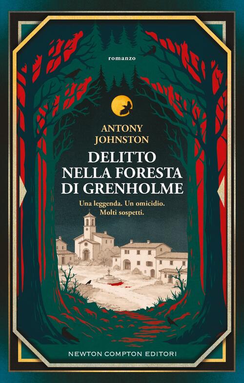 Delitto Nella Foresta Di Grenholme Antony Johnston Newton Compton Editori 2026