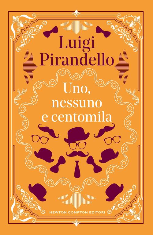 Uno, Nessuno E Centomila. Ediz. Integrale Luigi Pirandello Newton Compton Edit