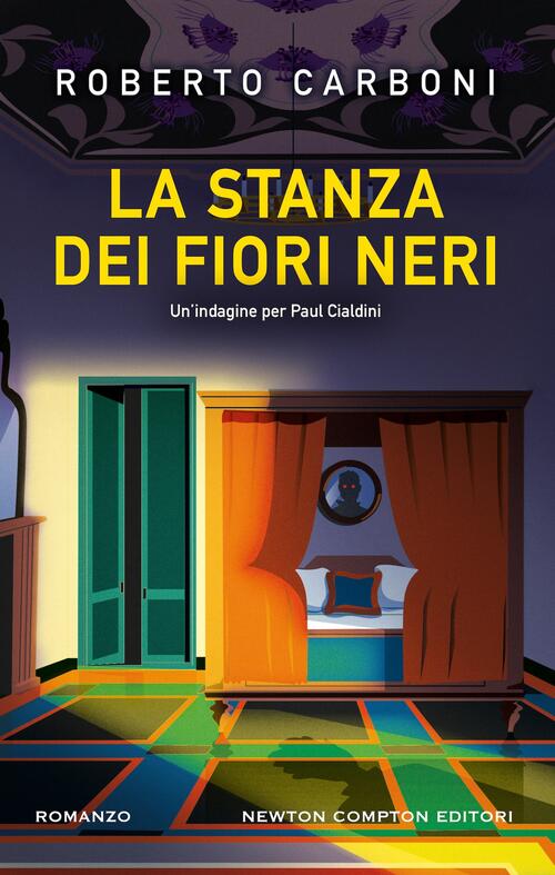 La Stanza Dei Fiori Neri. Un'indagine Di Paul Cialdini Roberto Carboni Newton