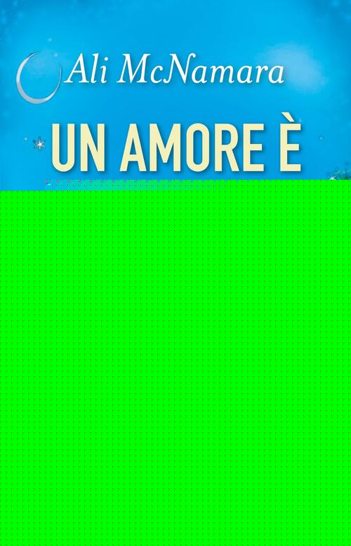 Un Amore E Per Sempre Ali Mcnamara Newton Compton Editori 2026
