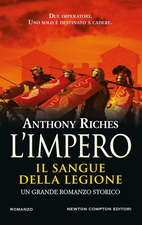 Il Sangue Della Legione. L'impero Anthony Riches Newton Compton Editori 2026