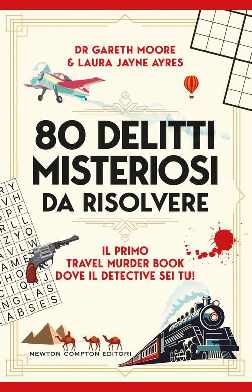80 Delitti Misteriosi Da Risolvere Gareth Moore, Laura Jayne Ayres Newton Comp
