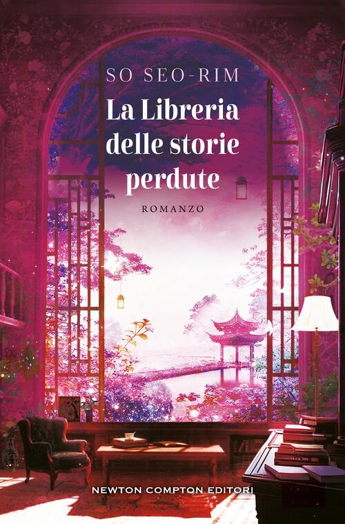 La Libreria Delle Storie Perdute So Seo-Rim Newton Compton Editori 2026