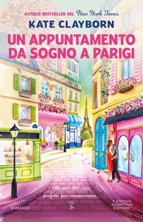 Un Appuntamento Da Sogno A Parigi Kate Clayborn Newton Compton Editori 2026