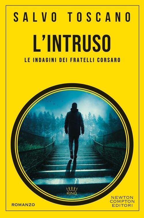 L'intruso. Le Indagini Dei Fratelli Corsaro Salvo Toscano Newton Compton Edito