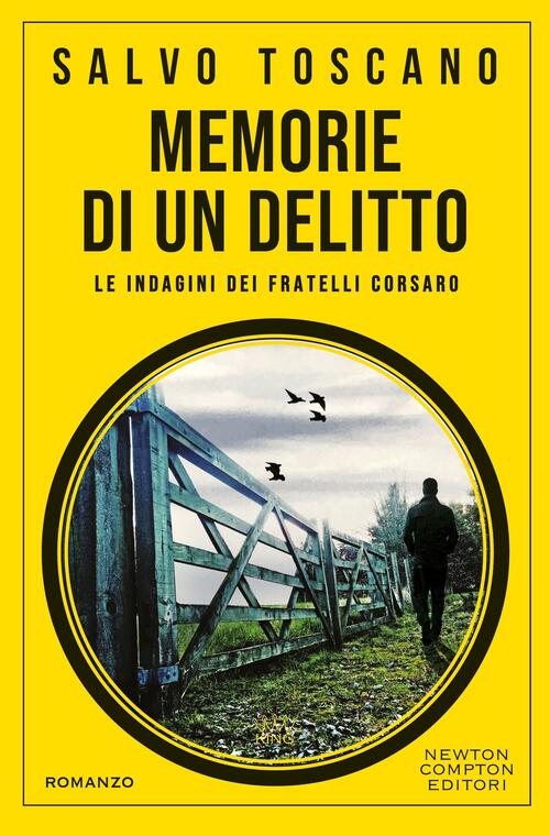 Memorie Di Un Delitto. Le Indagini Dei Fratelli Corsaro Salvo Toscano Newton C