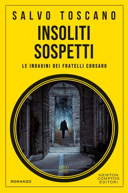 Insoliti Sospetti. Le Indagini Dei Fratelli Corsaro Salvo Toscano Newton Compt