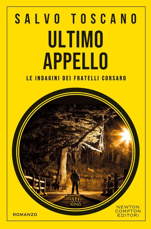 Ultimo Appello. Le Indagini Dei Fratelli Corsaro Salvo Toscano Newton Compton