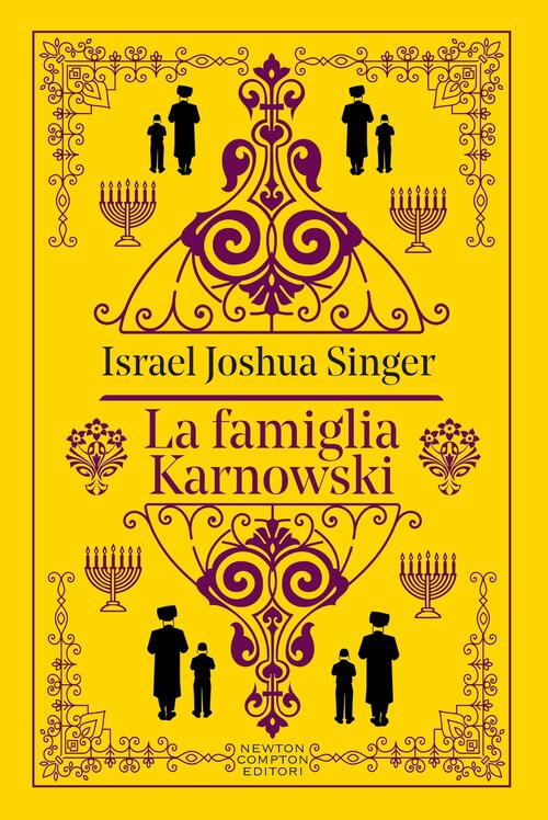 La Famiglia Karnowski. Ediz. Integrale Israel Joshua Singer Newton Compton Edi