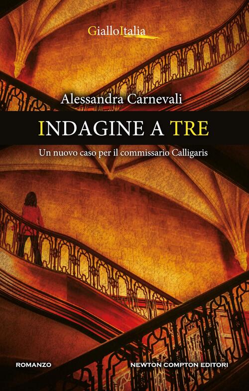 Indagine A Tre. Un Nuovo Caso Per Il Commissario Calligaris Alessandra Carneva