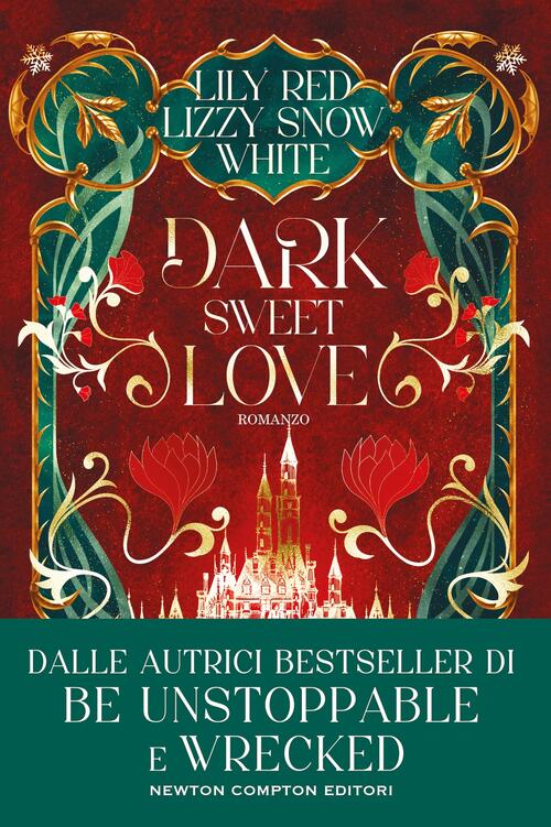 Dark Sweet Love. Ediz. Italiana Lily Red, Lizzy Snow White Newton Compton Edit