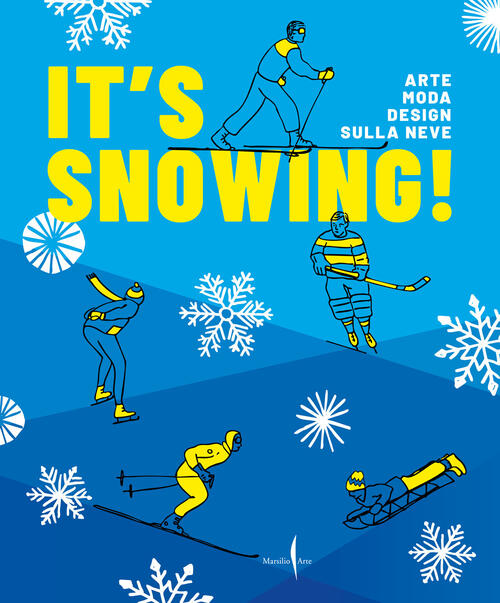 It's Snowing! Arte, Moda, Design Sulla Neve Vittorio Linfante Marsilio Arte 20