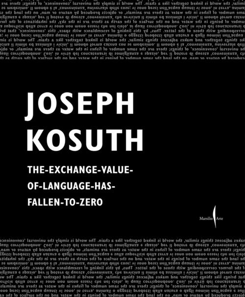 Joseph Kosuth. The Exchange Value Of Language Has Fallen To Zero. Ediz. Italia