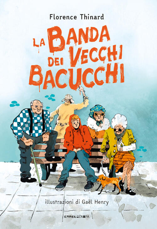 La Banda Dei Vecchi Bacucchi Florence Thinard Camelozampa 2023