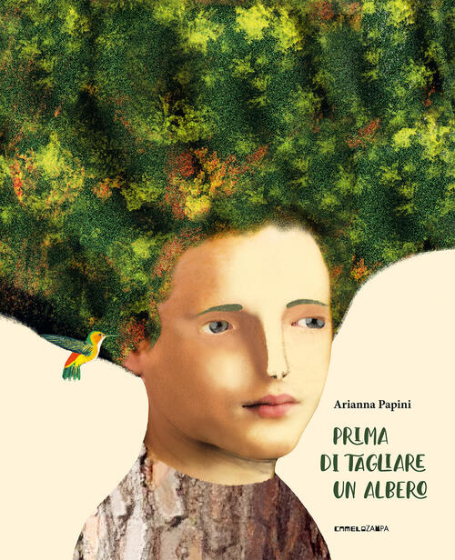 Prima Di Tagliare Un Albero. Ediz. A Colori Arianna Papini Camelozampa 2023