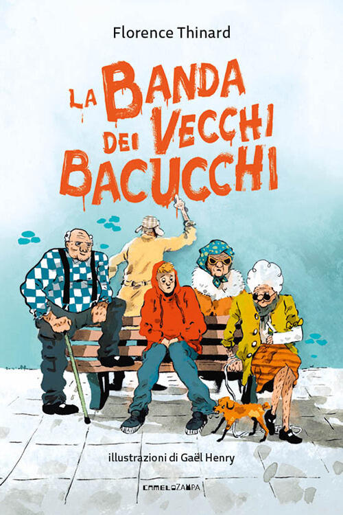 La Banda Dei Vecchi Bacucchi Florence Thinard Camelozampa 2024