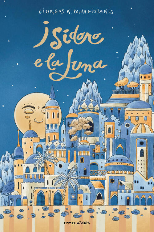 Isidoro E La Luna. Ediz. Ad Alta Leggibilita Giorgos Panagiotakis Camelozampa