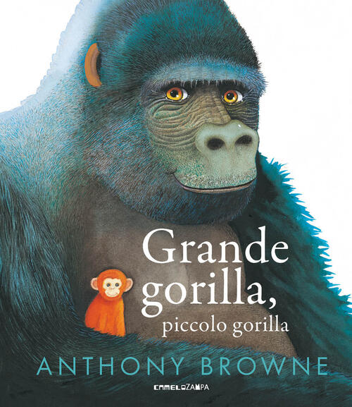 Grande Gorilla, Piccolo Gorilla Anthony Browne Camelozampa 2025