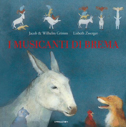 I Musicanti Di Brema Jacob Grimm, Wilhelm Grimm Camelozampa 2026