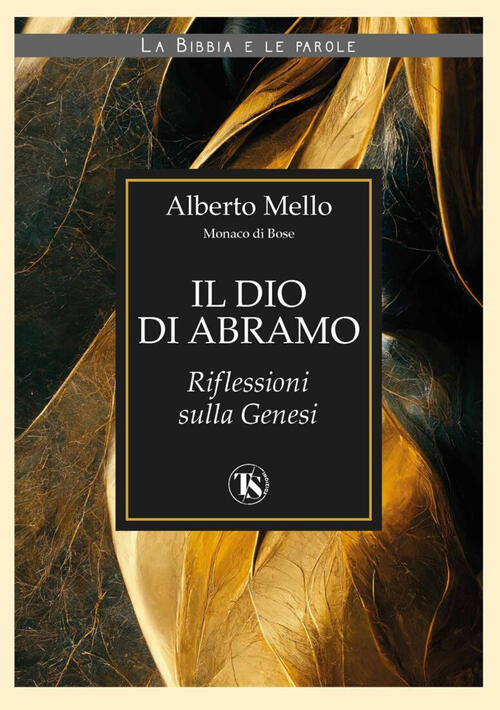 Il Dio Di Abramo. Riflessioni Sulla Genesi Alberto Mello Ts - Terra Santa 2023