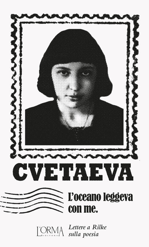 L'oceano Leggeva Con Me. Lettere A Rilke Sulla Poesia Marina Cvetaeva L'orma 2