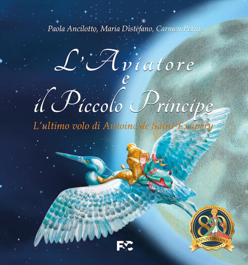 L'aviatore E Il Piccolo Principe L'ultimo Volo Di Antoine De Saint-Exupery Pao