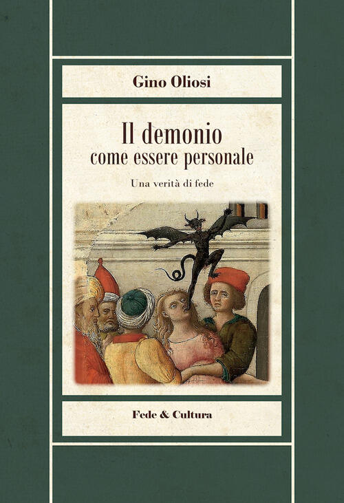 Il Demonio Come Essere Personale. Una Verita Di Fede Gino Oliosi Fede & Cultur