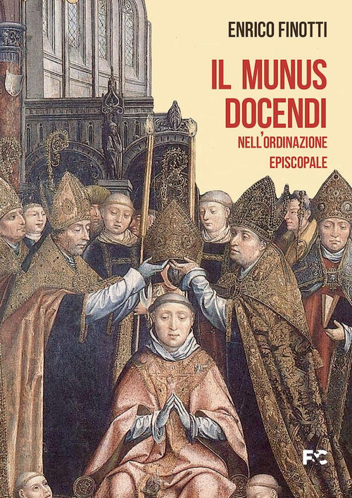 Il Munus Docendi Nell'ordinazione Episcopale Enrico Finotti Fede & Cultura 202