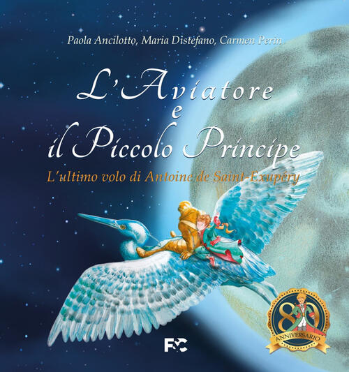L'aviatore E Il Piccolo Principe. L'ultimo Volo Di Antoine De Saint-Exupery Pa